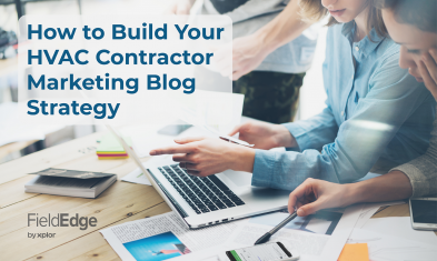 How to Build Your HVAC Contractor Marketing Blog Strategy