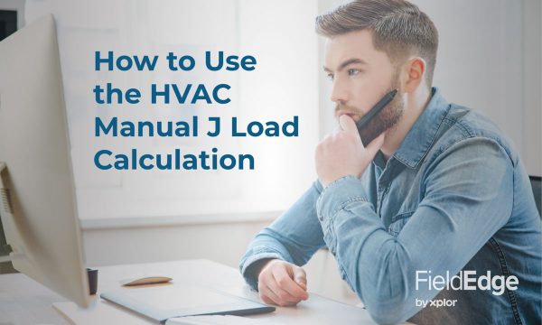 How to Use the HVAC Manual J Load Calculation - FieldEdge