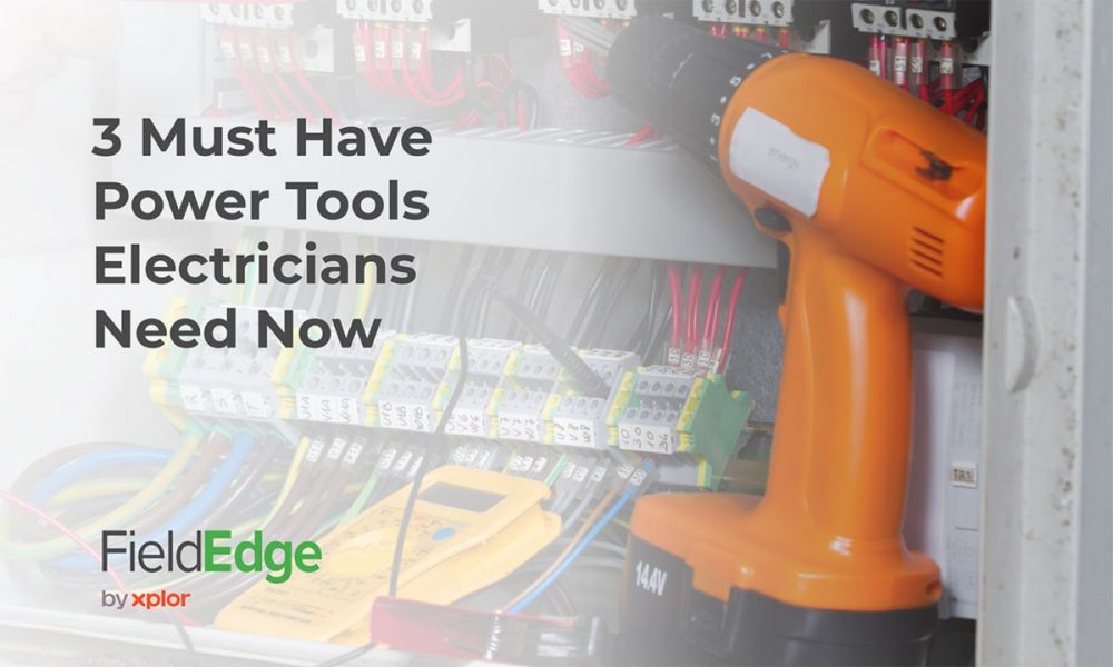 3 Must-Have Power Tools Electricians Need Now - FieldEdge
