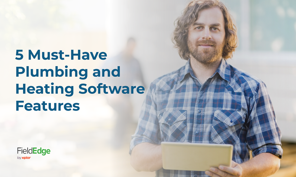5 Must Have Plumbing And Heating Business Software Features FieldEdge