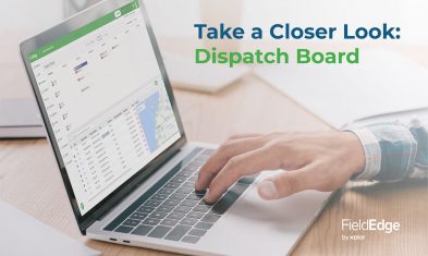 FieldEdge Features Closer Look – Dispatch Board & More!