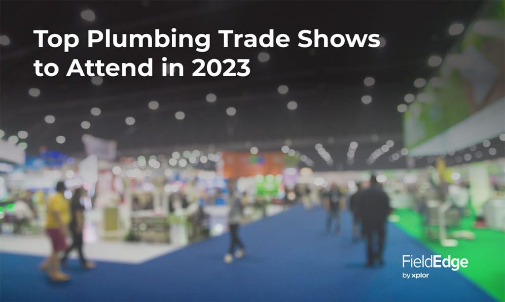 Top Plumbing Trade Shows to Attend in 2023 FieldEdge