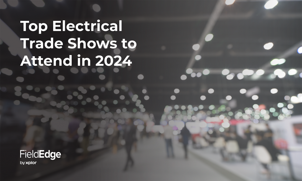 Top Electrical Trade Shows to Attend in 2024 FieldEdge