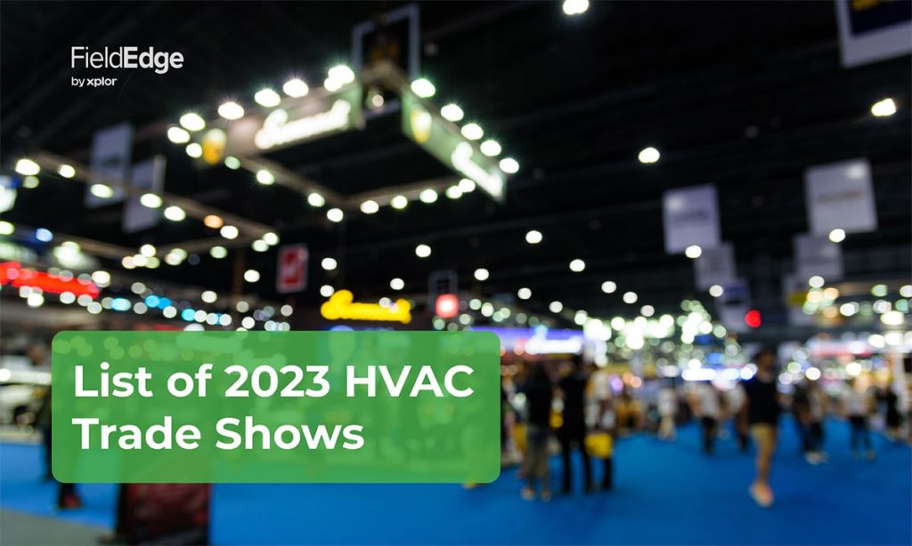Top HVAC Trade Shows to Attend in 2023 FieldEdge
