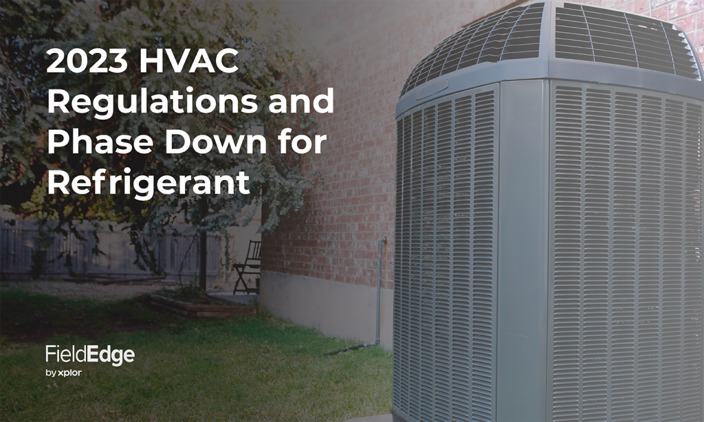2023 HVAC Regulations and Phase Down for Refrigerant FieldEdge