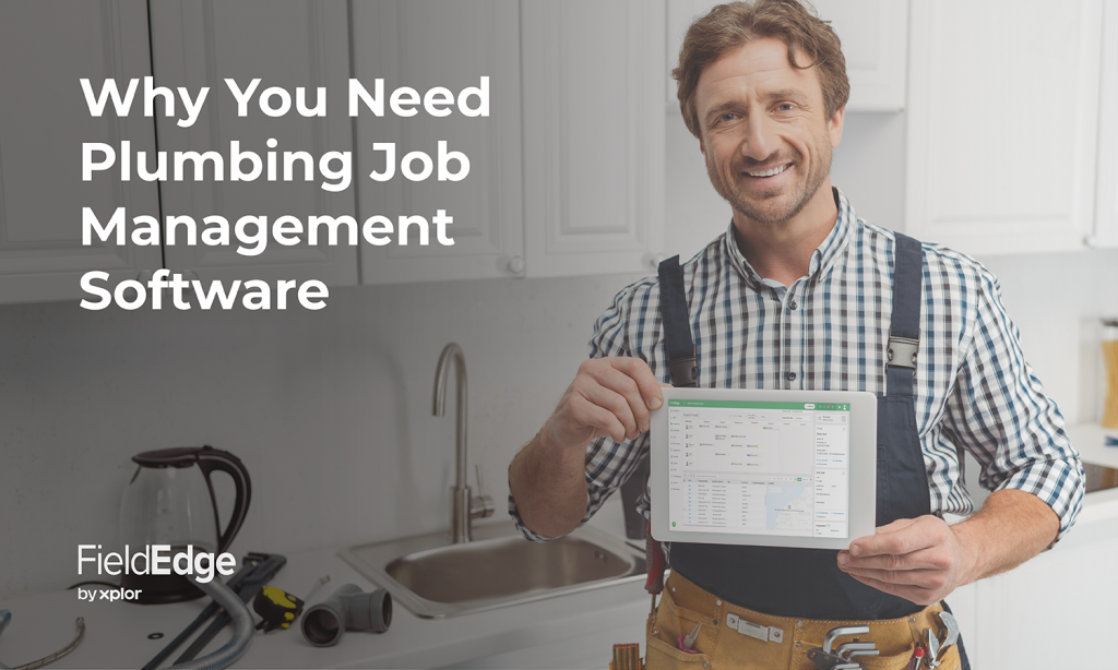 Why You Need Plumbers Job Management Software FieldEdge
