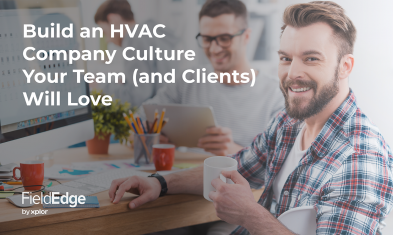 Build an HVAC Company Culture Your Team (and Clients) Will Love