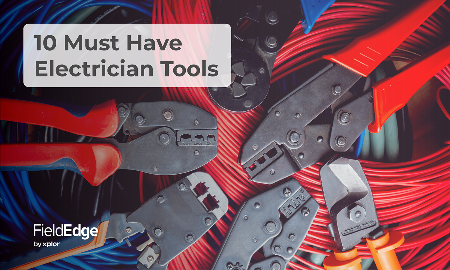 10 Must Have Electrician Tools - FieldEdge