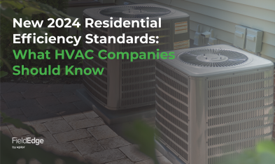 New 2024 Residential Efficiency Standards: What HVAC Companies Should Know
