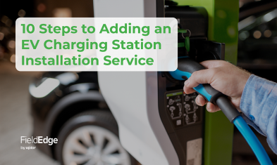 10 Steps to Adding an EV Charging Station Installation Service