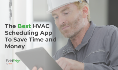 Using The Best HVAC Scheduling App To Save Time and Money