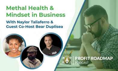 Mental Health & Mindset in Business Featuring Naylor Taliaferro & Guest Co-Host Bear Duplisea