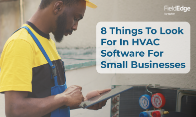 8 Things To Look For In HVAC Software For Small Businesses