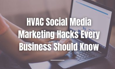 HVAC Social Media Marketing Hacks Every Business Should Know