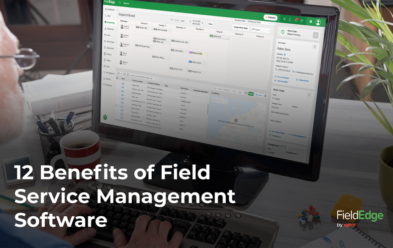 12 Benefits of Field Service Management Software
