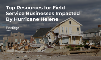 Top Resources for Field Service Businesses Impacted By Hurricane Helene