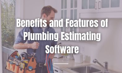 Benefits and Features of Plumbing Estimating Software