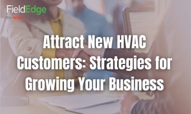 Attract New HVAC Customers: Strategies for Growing Your Business