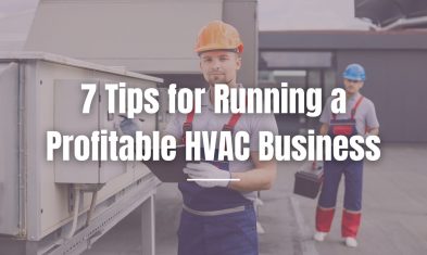 7 Tips for Running a Profitable HVAC Business