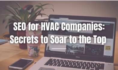 SEO for HVAC Companies: Secrets to Soar to the Top 