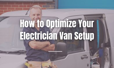 How to Optimize Your Electrician Van Setup