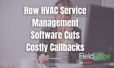 How HVAC Service Management Software Cuts Costly Callbacks